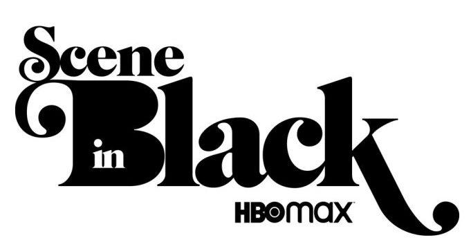 HBO Max launches 'Scene In Black' Celebrating Black Talent