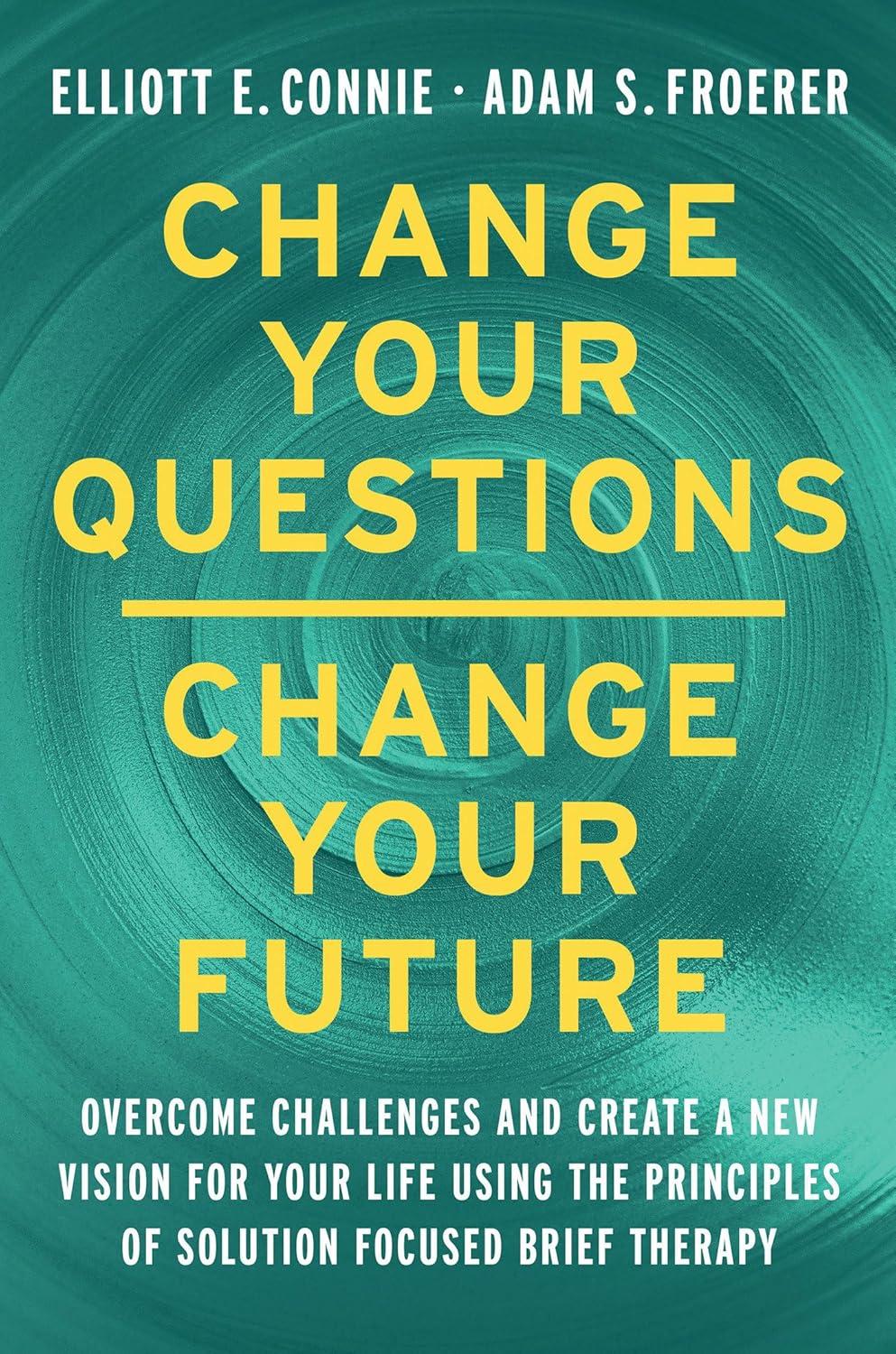 change your questions change your future